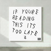 Drake - If You're Reading This It's Too Late Custom Canvas